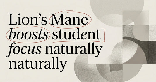Lion's Mane for Students: Study Smarter Naturally