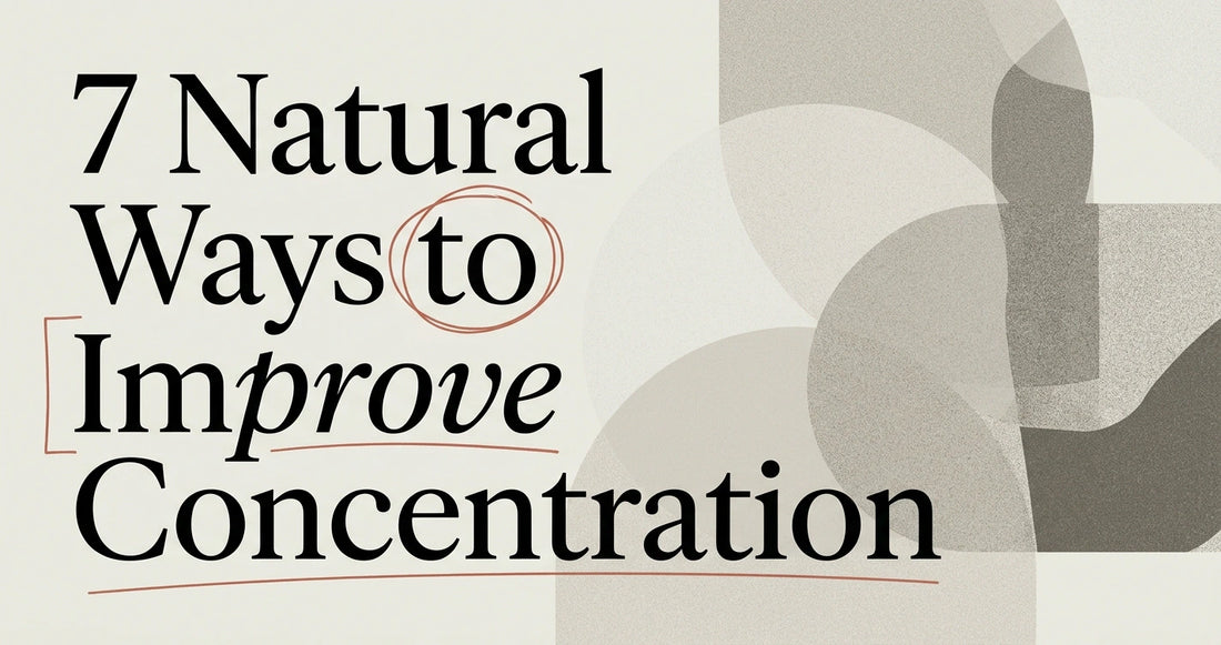 7 Natural Ways to Improve Concentration