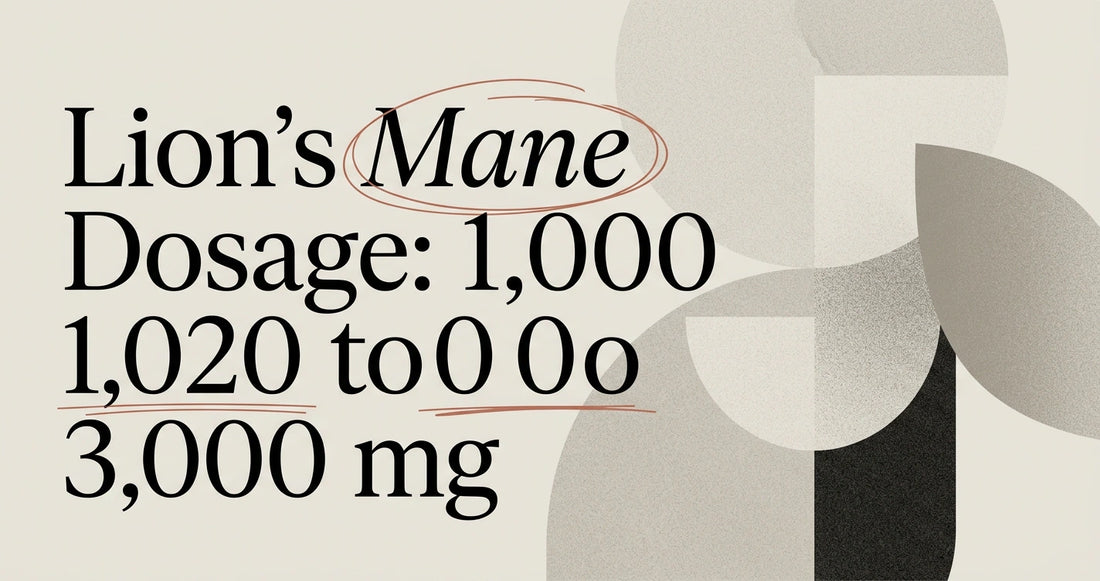 Lion's Mane Dosage: How Much Should You Take?