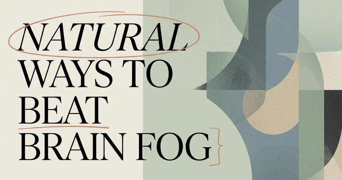 Natural Ways to Beat Brain Fog