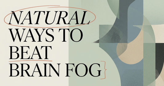 Natural Ways to Beat Brain Fog